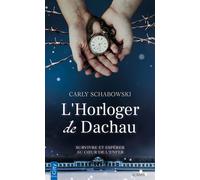 L'Horloger de Dachau Survivre et espérer au coeur de l'enfer - Carly Schabowski - City - Poche - Roman