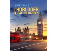 L'horloger de hatton garden - Laurent Charliot - Iena Eds - broché - Roman