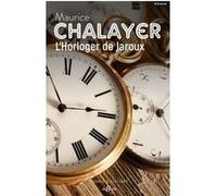 L'Horloger de Jaroux Maurice Chalayer (Auteur)