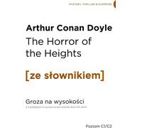 L'horreur des hauteurs. L'horreur des hauteurs avec un dictionnaire pratique anglais-polonais - Arthur Conan Doyle (Fremdsprachen auf Polnisch)