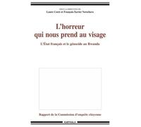 L'horreur Qui Nous Prend Au Visage - L'etat Français Et Le Génocide