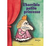 L'horrible petite princesse - Nadja - Ecole Des Loisirs - broché - Album jeunesse dès 3 ans