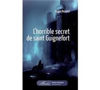 L'horrible secret de Saint Guignefort - Roger Bevand - L'harmattan - broché - Roman
