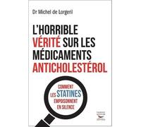 L'Horrible vérité sur les médicaments anticholestérol
