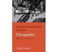 L'hospitalité Affirmer l'humanité - Souleymane Bachir Diagne - Autrement - broché - Essai
