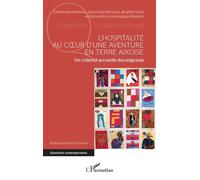 L'hospitalité au coeur d'une aventure en terre aixoise Un collectif accueille des migrants - Christiane Batteau - L'harmattan - broché - Essai