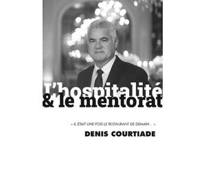 L'hospitalité & le mentorat Il était une fois le restaurant de demain - Denis Courtiade - B.p.i. - broché - Essai