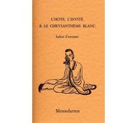 L'hôte, l'invité et le chrysanthème blanc: Haïkus d'automne, Edition bilingue français-japonais