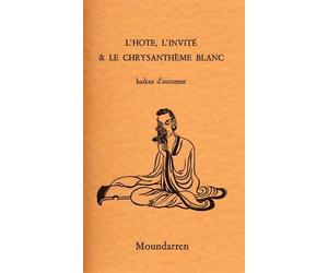 L'hôte, l'invité et le chrysanthème blanc: Haïkus d'automne, Edition bilingue français-japonais