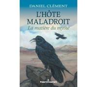 L'hôte maladroit La matière du mythe - Daniel Clément - Hermann - broché - Essai