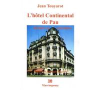 L'hôtel Continental de Pau: Histoire et anecdotes