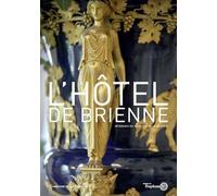 L'hôtel de Brienne: Résidence du ministère de la Défense