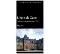 L'hôtel De Guise - Préfecture Et Conseil Général De L'orne, Alençon