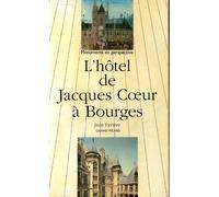 Jean Favière – L'Hôtel de Jacques Coeur à Bourges – Picard