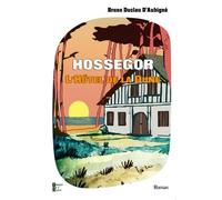 L'hôtel De La Dune - Chronique D'une Saison Touristique À Hossegor