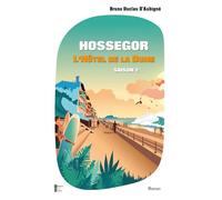 L'hôtel de la dune: Saison 2, Chronique d’une saison d’enfer !