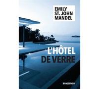 L'Hôtel de verre Emily St. John Mandel (Auteur), Gérard de Chergé (Traduction)