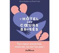 L'hôtel des cœurs brisés: Ton cœur est brisé, mais toi, tu ne l'es pas !