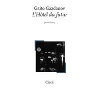 L'hotel du futur - Gaïto Gazdanov - Circe - broché - Nouvelles