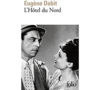 L'Hôtel du Nord Eugène Dabit (Auteur)