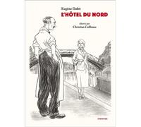 L'Hôtel du Nord - Eugène Dabit - Finitude - broché - Roman