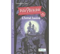 L'hôtel hanté - Niveau 3 - À partir de 7 ans: Petit détective - Livre de premières lectures