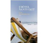 L'Hôtel Nantucket Elin Hilderbrand (Auteur), Alice Delarbre (Traduction)