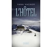 L'Hôtel Yana Vagner (Auteur), Raphaëlle Pache (Traduction)