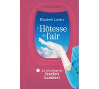 L'Hôtesse de l'air - Tome 1: Le décollage de Scarlett Lambert