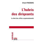 L'hubris des dirigeants: Le déni des effets organisationnels