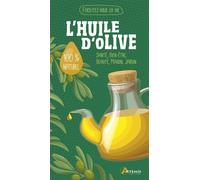 L'huile d'olive - Alice Delvaille - Artemis Eds - broché - Guide