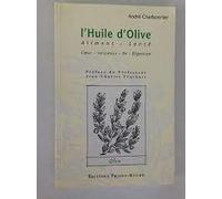 L'huile D'olive, Aliment Santé - Coeur, Vaisseaux, Os, Digestion