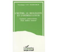 L'huître, le biologiste et l'ostréiculteur: Lectures entrecroisées d'un milieu naturel