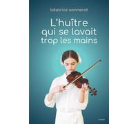L'huître qui se lavait trop les mains: Roman