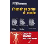 L'humain au centre du monde: Pour un humanisme des temps présents et à venir