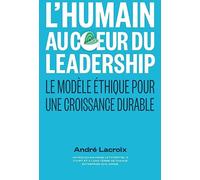 L'humain au coeur du Leadership: Pour une stratégie de croissance
