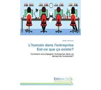 L'humain dans l'entreprise est-ce que ça existe? Comment accompagner l'entreprise dans sa demarche humaniste? - Arlette Janssens - Vie Editions - broché - Guide