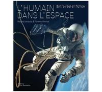 L'humain Dans L'espace - Entre Réel Et Fiction