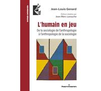 L'humain en jeu: De la sociologie de l'anthropologie à l'anthropologie de la sociologie