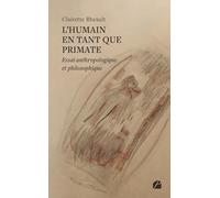 L'humain en tant que Primate: Essai anthropologique et philosophique