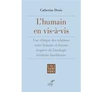 L'humain En Vis-À-Vis - Une Éthique Des Relations Entre Homme Et Femme Inspirée De L'analogie Trinitaire Barthienne
