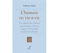 L'humain En Vis-À-Vis - Une Éthique Des Relations Entre Homme Et Femme Inspirée De L'analogie Trinitaire Barthienne