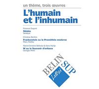 L'humain et l'inhumain: Un thème, trois oeuvres