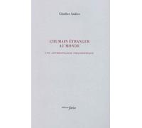 L'humain étranger au monde: Une anthropologie philosophique