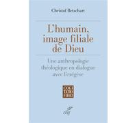 L'humain, image filiale de dieu - une anthropologie theologique en dialogue avec l'exegese - Christof Betschart - Cerf - broché - Essai