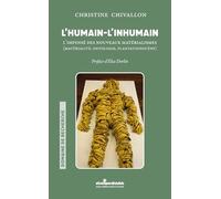 L'humain - L'inhumain - L?Impensé Des Nouveaux Matérialismes (Matérialité, Ontologie, Plantationocène)