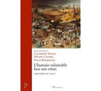 Vulnérabilités Du Vivant - Volume 1, L'humain Vulnérable Face Aux Crises