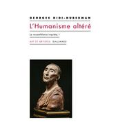 L'humanisme altéré La ressemblance inquiète, I - Georges Didi-Huberman - Gallimard - broché - Essai