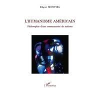 L'humanisme américain Philosophie d'une communauté de nations - Edgar Montiel - L'harmattan - broché - Essai