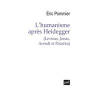L'humanisme Après Heidegger - (Levinas, Jonas, Arendt Et Patocka)